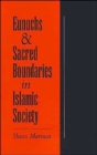 Eunuchs and Sacred Boundaries in Islamic Society - Book