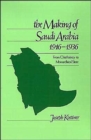 The Making of Saudi Arabia 1916-1936 : From Chieftancy to Monarchical State - Book