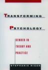 Transforming Psychology : Gender in Theory and Practice - Book