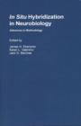 In Situ Hybridization in Neurobiology : Advances in Methodology - Book