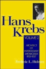 Hans Krebs : Architect of Intermediary Metabolism 1933-1937 (Volume II) - Book