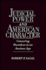 Judicial Power and American Character : Censoring Ourselves in an Anxious Age - Book
