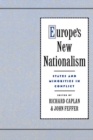 Europe's New Nationalism : States and Minorities in Conflict - Book