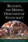 Religion, the Missing Dimension of Statecraft - Book