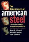 The Renaissance of American Steel : Lessons for Managers in Competitive Industries - Book