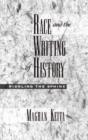 Race and the Writing of History : Riddling the Sphinx - Book