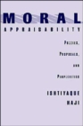 Moral Appraisability : Puzzles, Proposals, and Perplexities - Book