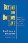 Beyond the Bottom Line : How to Do More with Less in Nonprofit and Public Organizations - Book