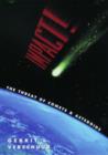 Impact! The Threat of Comets and Asteroids - Book