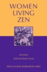 Women Living Zen : Japanese Soto Buddhist Nuns - Book