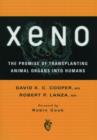 Xeno : The Promise of Transplanting Animal Organs into Humans - Book