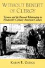 Without Benefit of Clergy : Women and the Pastoral Relationship in Nineteenth-Century American Culture - Book