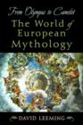 From Olympus to Camelot : The World of European Mythology - Book