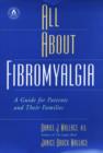All About Fibromyalgia : A Guide for Patients and their Families - Book