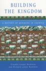Building the Kingdom : A History of Mormons in America - Book