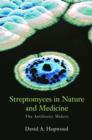 Streptomyces in Nature and Medicine : The Antibiotic Makers - Book