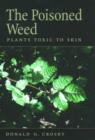 The Poisoned Weed : Plants Toxic to Skin - Book