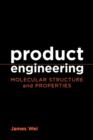 Product Engineering : Molecular Structure and Properties - Book