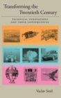 Transforming the Twentieth Century: Technical Innovations and Their Consequences - Book