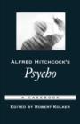 Alfred Hitchcock's Psycho : A Casebook - Book