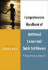 Comprehensive Handbook of Childhood Cancer and Sickle Cell Disease : A Biopsychosocial Approach - Book