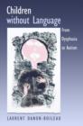 Children without Language : From Dysphasia to Autism - Book