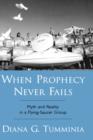 When Prophecy Never Fails : Myth and Reality in a Flying-Saucer Group - Book