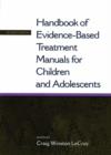 Handbook of Evidence-based Treatment Manuals for Children and Adolescents - Book