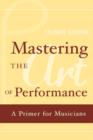 Mastering the Art of Performance : A Primer for Musicians - Book
