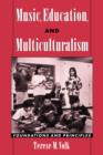 Music, Education, and Multiculturalism : Foundations and Principles - Book