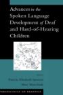 Advances in the Spoken Language Development of Deaf and Hard-of-Hearing Children - Book