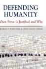 Defending Humanity : When Force is Justified and Why - Book