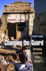 Changing the Guard : Developing Democratic Police Abroad - Book