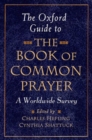 The Oxford Guide to The Book of Common Prayer : A Worldwide Survey - Book
