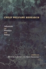 Child Welfare Research : Advances for Practice and Policy - Book