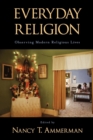 Everyday Religion : Observing Modern Religious Lives - Book