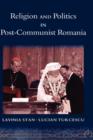 Religion and Politics in Post-Communist Romania - Book