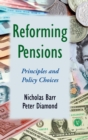 Reforming Pensions : Principles and Policy Choices - Book