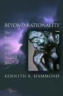 Beyond Rationality : The Search for Wisdom in a Troubled Time - Book
