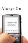 Always On : Language in an Online and Mobile World - Book