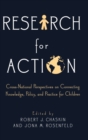 Research for Action : Cross-national perspectives on connecting knowledge, policy, and practice for children - Book