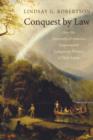 Conquest by Law : How the Discovery of America Dispossessed Indigenous Peoples of Their Lands - Book