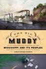 The Big Muddy : An Environmental History of the Mississippi and Its Peoples, from Hernando de Soto to Hurricane Katrina - Book