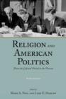 Religion and American Politics : From the Colonial Period to the Present - Book