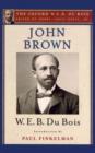 John Brown : The Oxford W. E. B. Du Bois, Volume 4 - Book