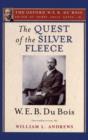 The Quest of the Silver Fleece : The Oxford W. E. B. Du Bois, Volume 14 - Book