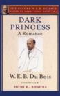 Dark Princess (The Oxford W. E. B. Du Bois) : A Romance - Book