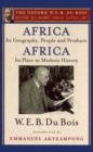 Africa, Its Geography, People and Products and Africa-Its Place in Modern History : The Oxford W. E. B. Du Bois, Volume 5 - Book