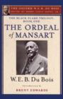 The Black Flame Trilogy: Book One, The Ordeal of Mansart : The Oxford W. E. B. Du Bois, Volume 11 - Book