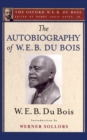 The Autobiography of W. E. B. Du Bois (The Oxford W. E. B. Du Bois) : A Soliloquy on Viewing My Life from the Last Decade of Its First Century - Book